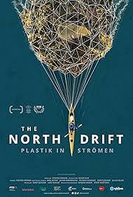 Film poster for The North Drift, pictures a birds eye view of a large net full of rubbish attached to a small kayak.